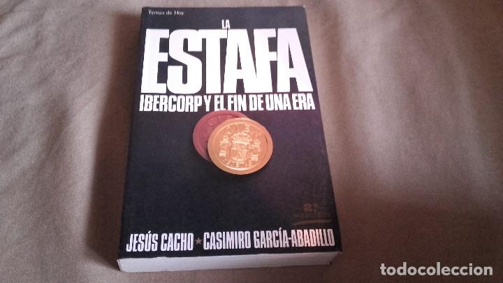 Libros de segunda mano: LA ESTAFA - IBERCORP Y EL FIN DE UNA ERA - JESUS CACHO Y CASIMIRO GARCIA-ABADILLO