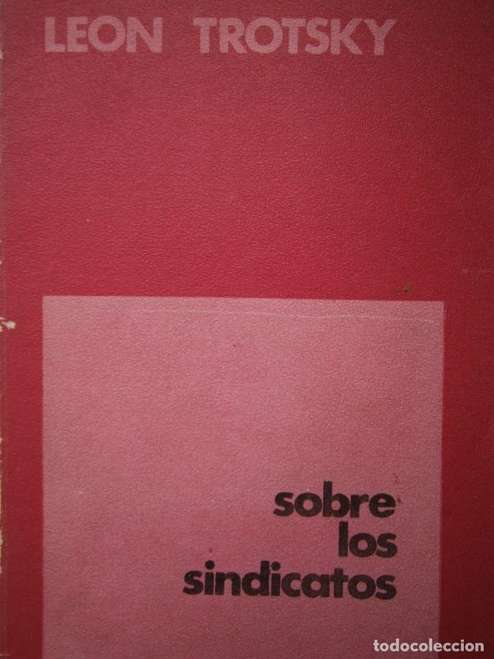 Libros de segunda mano: SOBRE LOS SINDICATOS Leon Trotsky Pluma 1974 EC - Foto 1