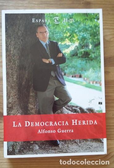 Libri di seconda mano: Alfonso Guerra `La Democracia Herida&acute; Espasa Hoy a&ntilde;o 1997