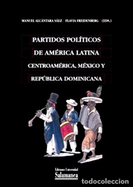 Libri di seconda mano: ALC&Aacute;NTARA - Partidos pol&iacute;ticos en Am&eacute;rica Latina. Centroam&eacute;rica. M&eacute;xico y Rep&uacute;blica Dominicana