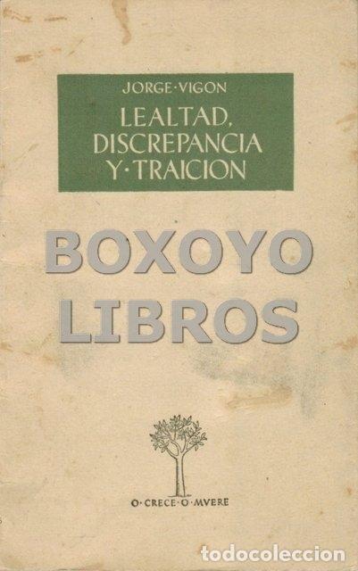 Libros de segunda mano: VIGON, Jorge. Lealtad, discrepancia y traici&oacute;n - Foto 1