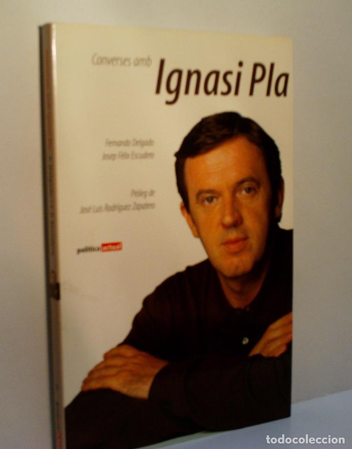 Libros de segunda mano: CONVERSES AMB IGNASI PLA. DELGA Fernando y ESCUDERO Josep F&eacute;lix. 2007