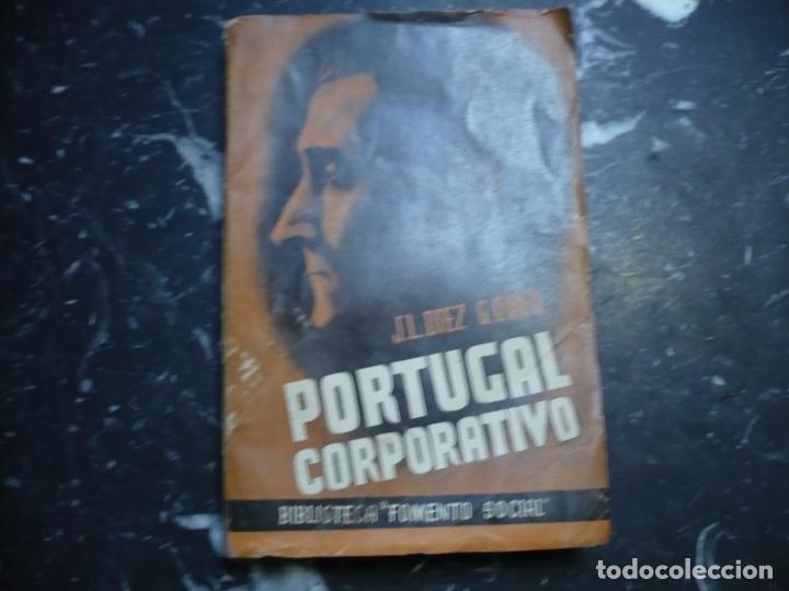 Libros de segunda mano: PORTUGAL CORPORATIVO J.L.DIEZ G.O'NEIL 1940 MADRID FIRMADO Y DEDICADO POR EL AUTOR