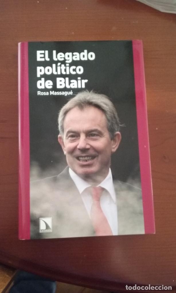 Libros de segunda mano: El legado pol&iacute;tico de Blair. Dedicaro por autora. (Tony) Labour Laborista. Massagu&eacute;, Rosa. REF LIB M