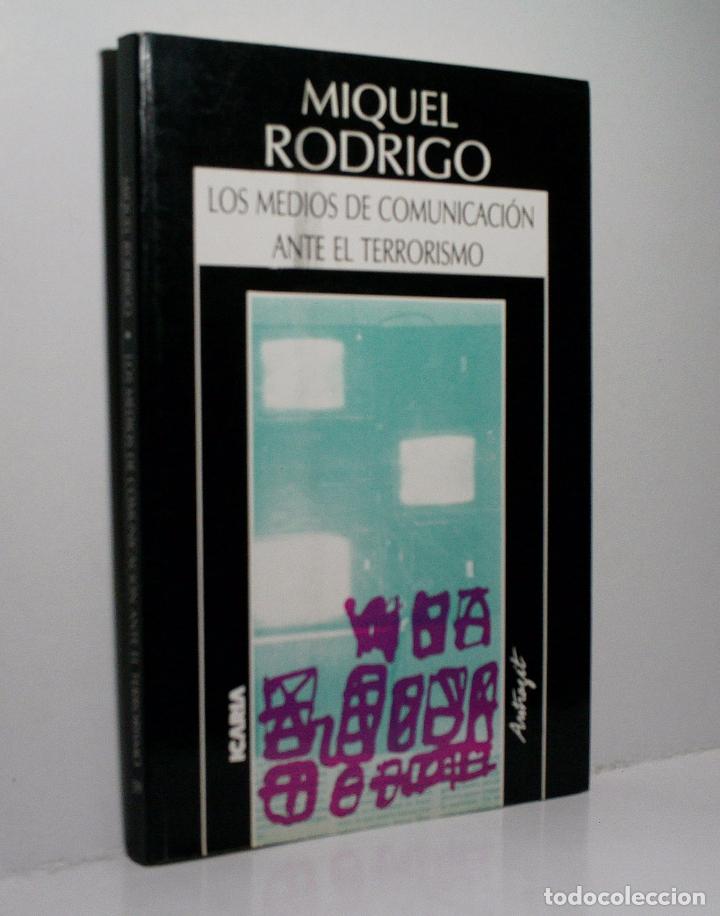 Gebrauchte B&uuml;cher: LOS MEDIOS DE COMUNICACI&Oacute;N ANTE EL TERRORISMO. RODRIGO Miguel. 1991