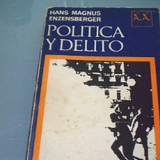 Libros de segunda mano: POLÍTICA Y DELITO - ENZENSBERGER.. Lote 99165627