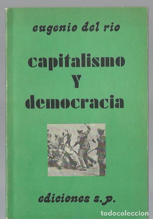 Libri di seconda mano: Eugenio DEL R&Iacute;O : Capitalismo y democracia (La crisis de la democracia parlamentaria). 1976
