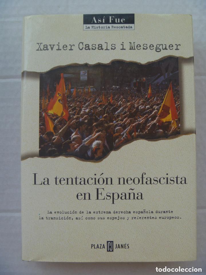 Libros de segunda mano: LA TENTACION NEOFASCISTA EN ESPA&Ntilde;A , DE XAVIER CASALS I MESEGUER . 1&ordf; EDICION 1998