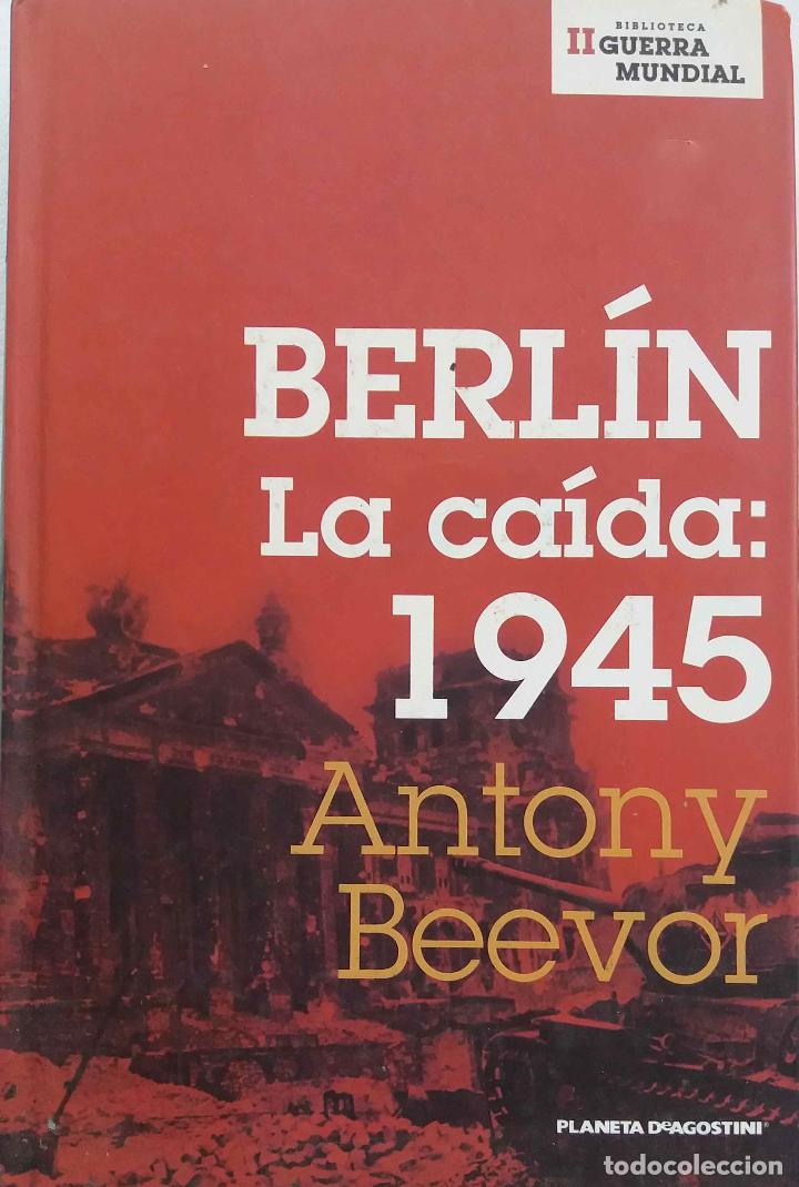 Libros de segunda mano: BERL&Iacute;N, LA CA&Iacute;DA, 1945. ANTONY BEEVOR. LIBRO - Foto 1