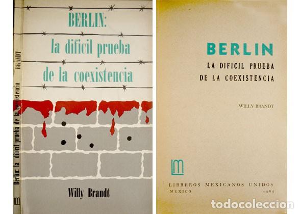 Libros de segunda mano: BRANT, W. Berl&iacute;n. La dif&iacute;cil prueba de la coexistencia. Versi&oacute;n espa&ntilde;ola de Taide Palacios. 1965.