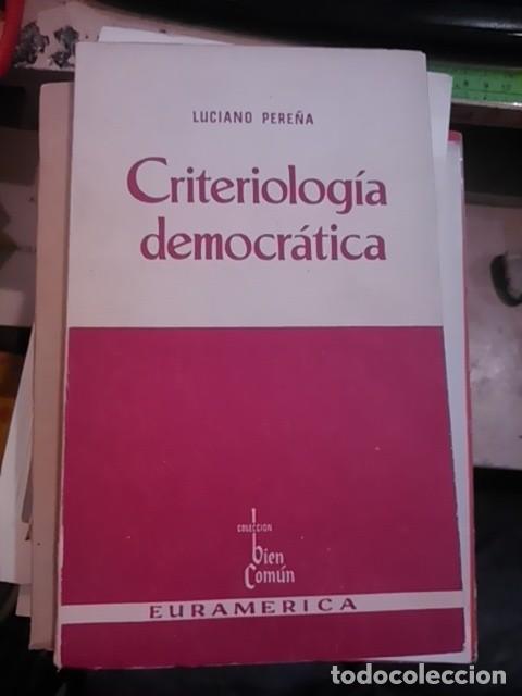 Libros de segunda mano: CRITERIOLOGIA DEMOCR&Aacute;TICA (Madrid, 1957) 1&ordf; edici&oacute;n, dedicada por el autor Luciano Pere&ntilde;a