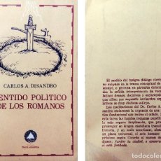 Libros de segunda mano: SENTIDO POLÍTICO DE LOS ROMANOS / CARLOS A. DISANDRO. BUENOS AIRES : THULE ANTÁRTICA, 1985.
