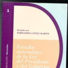 Libros de segunda mano: ESTUDIO SISTEMÁTICO DE LA LEY DEL PRESIDENTE Y DEL GOBIERNO DE ARAGÓN, FERNANDO LÓPEZ RAMÓN (DIRIGE)