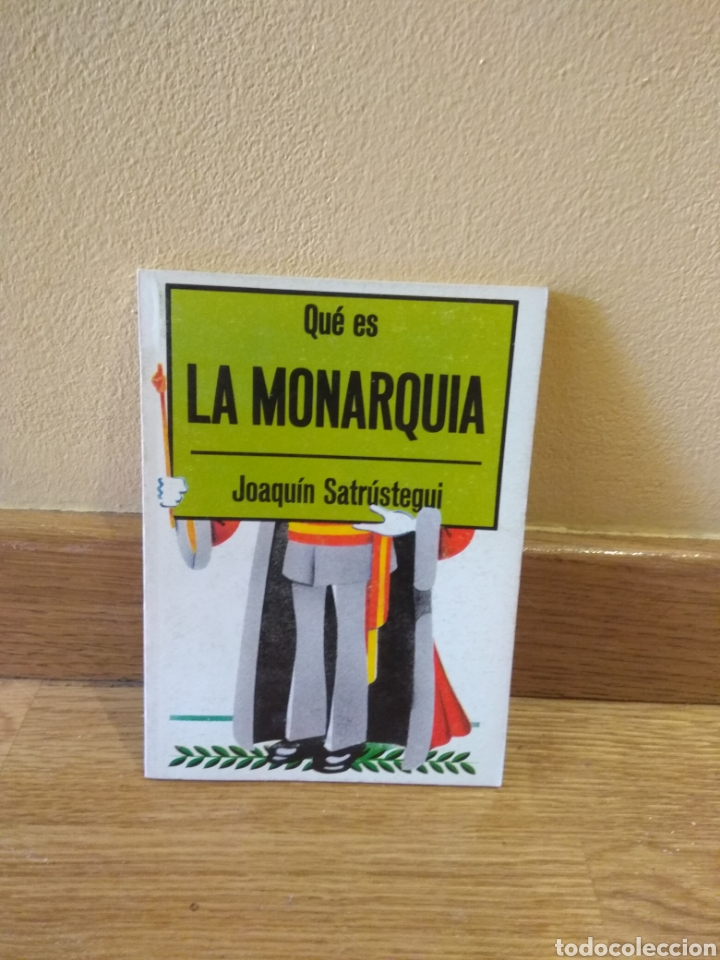 Libros de segunda mano: Qu&eacute; es la monarqu&iacute;a Joaqu&iacute;n Satr&uacute;stegui - Foto 1