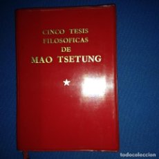 Libros de segunda mano: CINCO TESIS FILOSOFICAS DE MAO TSETUNG - 1ª EDIC. 1971 - EDIC. LENGUAS EXTRANJERAS PEKIN -