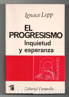Libros de segunda mano: El progresismo. Inquietud y esperanza, Ignace Lepp - Foto 1