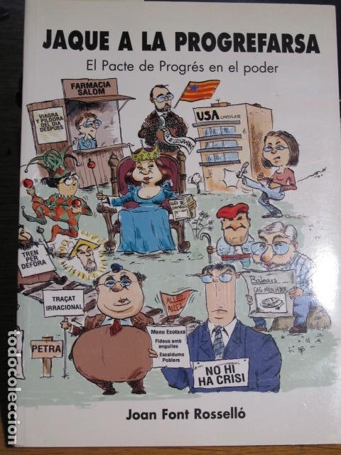 Libros de segunda mano: Jaque a la progrefarsa. El pacte de porgr&eacute;s en el poder. Joan Font Rossell&oacute;, Mallorca, 2003 - Foto 1