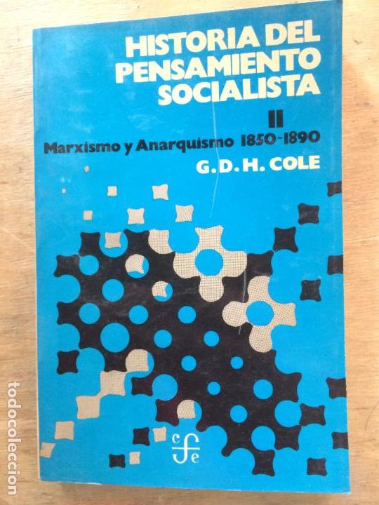 Libros de segunda mano: HISOTRIA DEL PENSAMIENTO SOCIALISTA. TOMO II. MARXISMO Y ANARQUISMO. 1850-1890. G.D.H. COLE.