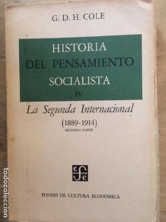 Libros de segunda mano: HISTORIA DEL PENSAMIENTO SOCIALISTA. TOMO IV. LA SEGUNDA INTERNACIONAL. (1889-1914). G.D.H. COLE.