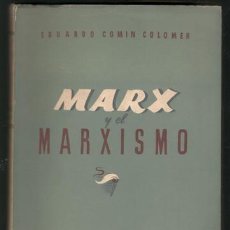 Libros de segunda mano: EDUARDO COMIN COLOMER: MARX Y EL MARXISMO. 1949