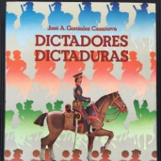 Libros de segunda mano: DICTADORES DICTADURAS DE JOSÉ A. GONZALEZ CASANOVA, LAS EDICIONES DEL TIEMPO. Lote 126538171