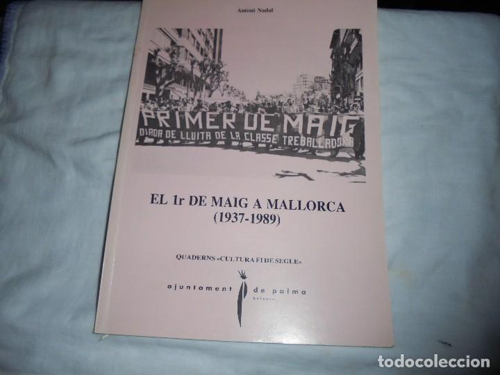 Libri di seconda mano: EL 1r DE MAIG A MALLORCA (1937-1989) ANTONI NADAL.QUADERNS CUTURA FI DE SEGLE.AYUNTAMENT DE PALMA 19