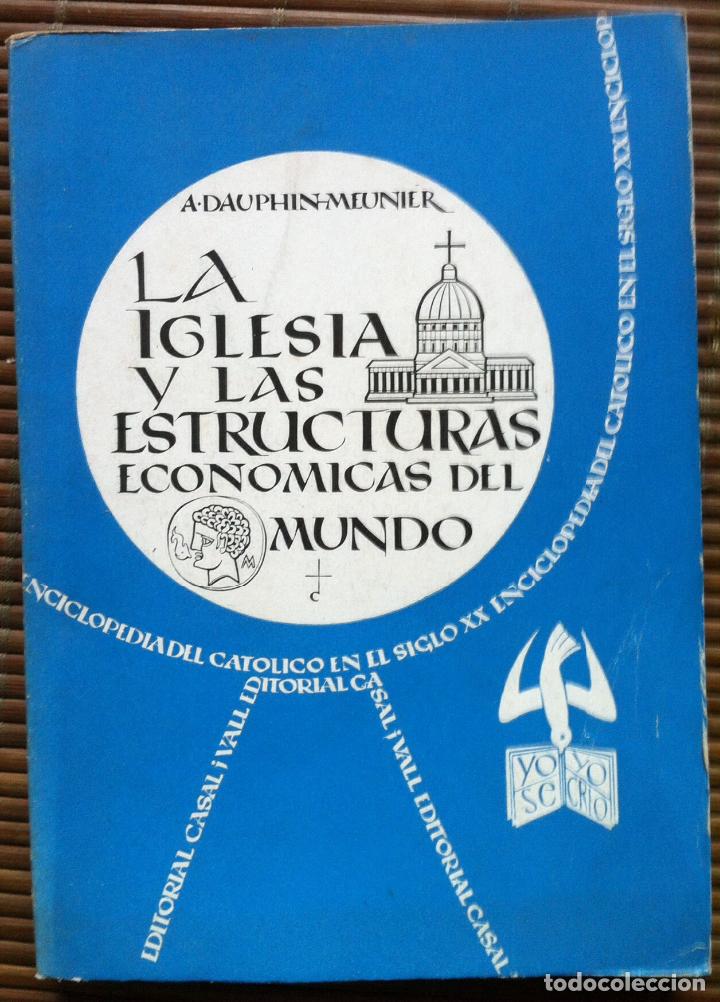 Libri di seconda mano: Dauphin Meunier. La Iglesia y las estructuras econ&oacute;micas del mundo. 1959