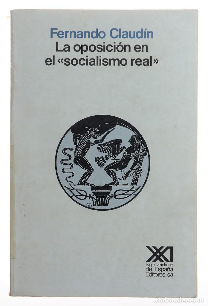Gebrauchte B&uuml;cher: La oposici&oacute;n en el socialismo real - Uni&oacute;n Sovi&eacute;tica, Hungr&iacute;a, Checoslovaquia, Polonia - 1953-1980