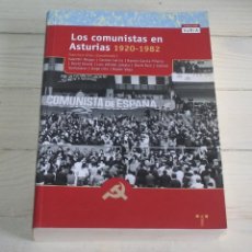 Libros de segunda mano: LOS COMUNISTAS EN ASTURIAS 1920-1982. Lote 132116446