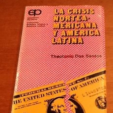 Libros de segunda mano: LA CRISIS NORTEAMERICANA Y AMÉRICA LATINA. THEODONIO DOS SANTOS
