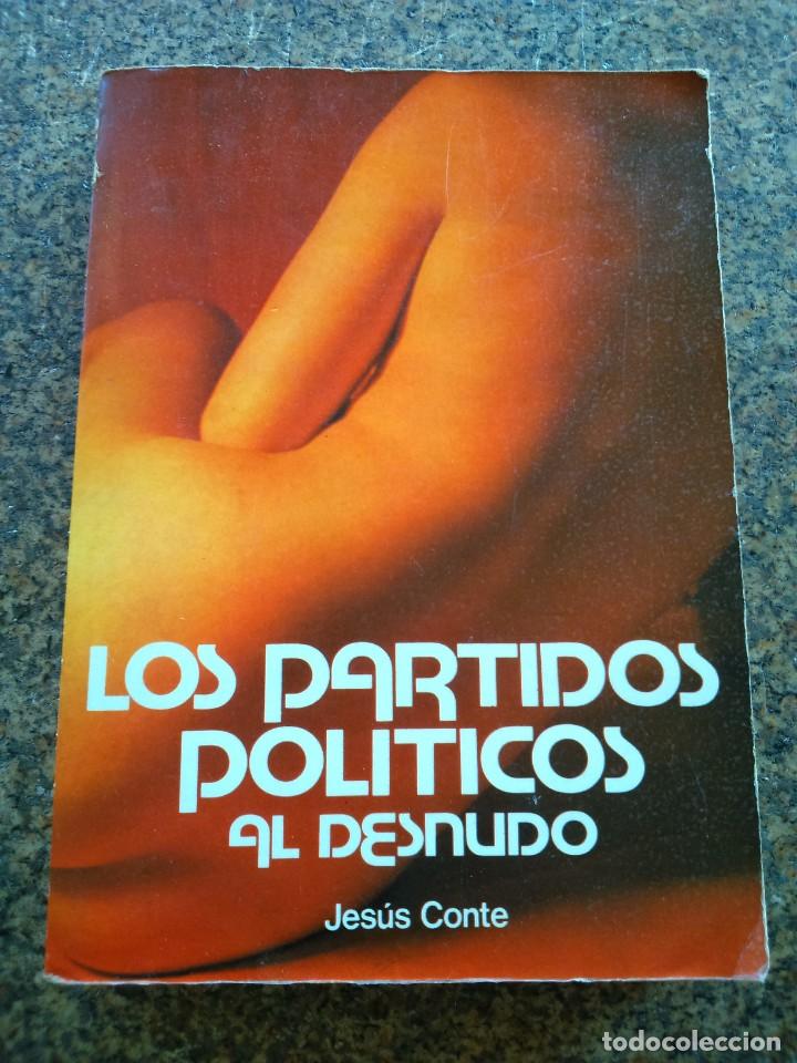 Gebrauchte B&uuml;cher: LOS PARTIDOS POLITICOS AL DESNUDO -- JESUS CONTE -- 1977 --
