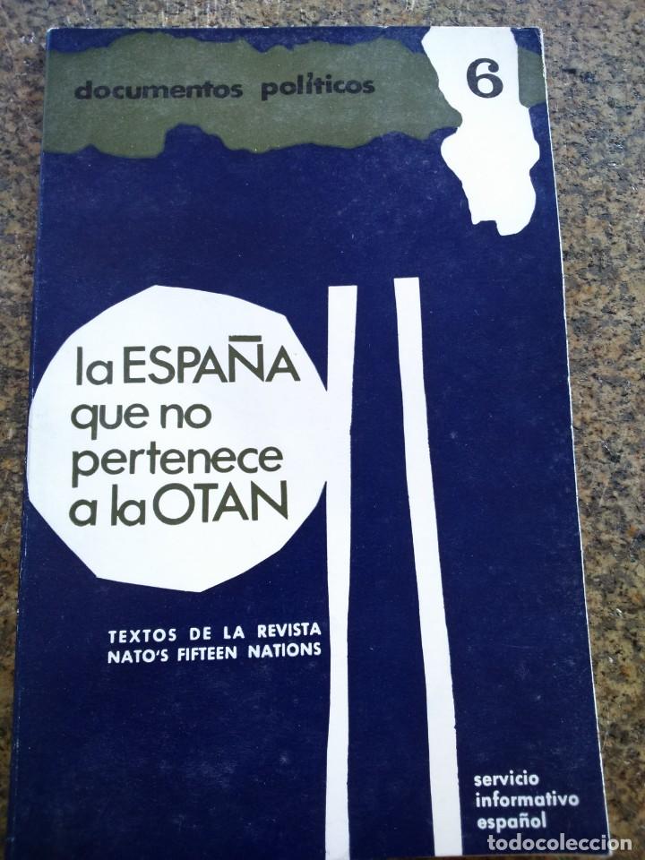 Libri di seconda mano: LA ESPA&Ntilde;A QUE NO PERTENECE A LA OTAN -- DOCUMENTOS POLITICOS 6 -- 1964 --