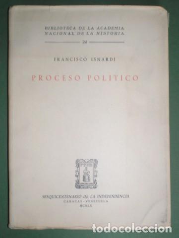 Libri di seconda mano: ISNARDI, Fco: PROCESO POLITICO. Sesquicentenario de la Independencia. Caracas, 1960. Venezuela
