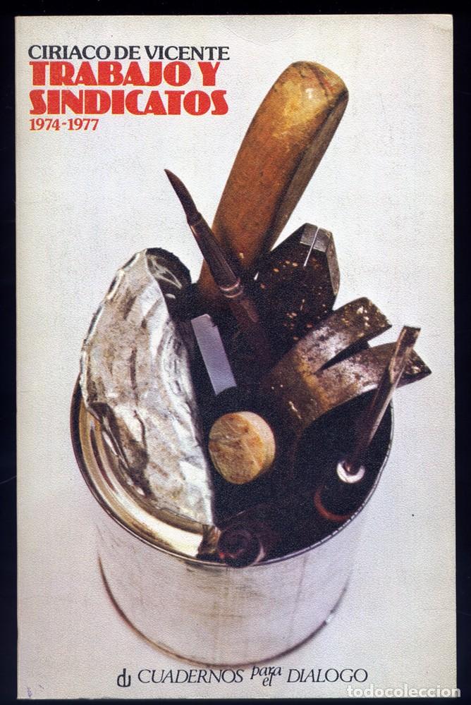 Gebrauchte B&uuml;cher: VICENTE, Ciriaco de.  Trabajo y Sindicatos en Espa&ntilde;a (1974-1977). 1977.