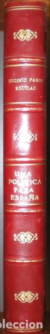 Libros de segunda mano: PARIS EGUILAZ, Higinio: UNA POLITICA PARA ESPA&Ntilde;A. Madrid, Sucs. J.S&aacute;nchez de Oca&ntilde;a 1976.