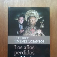 Libros de segunda mano: LOS AÑOS PERDIDOS DE MARIANO, FEDERICO JIMENEZ LOSANTOS, LA ESFERA DE LOS LIBROS, 2015. Lote 140333262