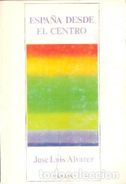 Libros de segunda mano: Espa&ntilde;a desde el centro - &Aacute;lvarez, Jos&eacute; Luis - Foto 1