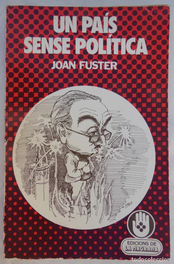 Libros de segunda mano: UN PA&Iacute;S SENSE POL&Iacute;TICA (Reflexions valencianes) FUSTER Joan. 1976 Primera edici&oacute;n