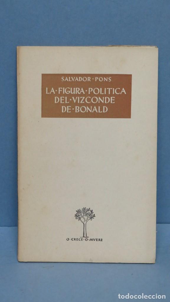 Second hand books: LA FIGURA POLITICA DEL VIZCONDE DE BONALD. SALVOR PONS