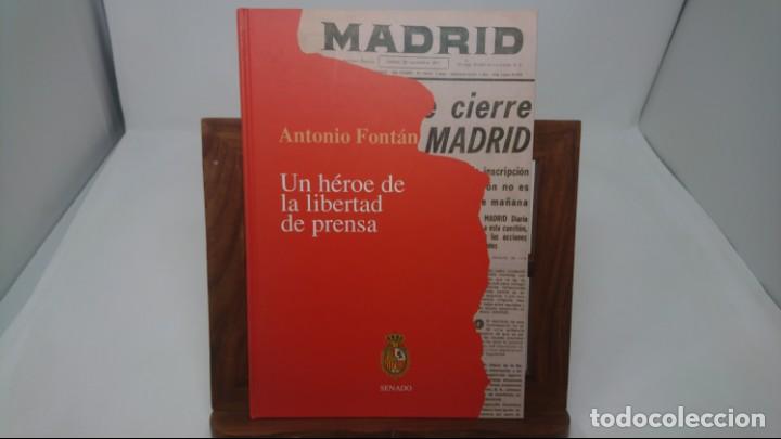 Libros de segunda mano: ANTONIO FONT&Aacute;N, UN HEROE DE LA LIBERTAD DE PRENSA. Libro sobre su homenaje