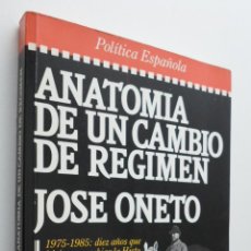 Libros de segunda mano: ANATOMÍA DE UN CAMBIO DE RÉGIMEN ONETO REVUELTA, JOSÉ. Lote 149342092