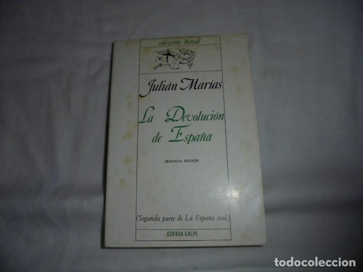 Libri di seconda mano: LA DEVOLUCION DE ESPA&Ntilde;A(SEGUNDA PARTE DE LA ESPA&Ntilde;A REAL).JULIAN MARIAS.COLECCION BOREAL 1978.-2&ordf; EDI