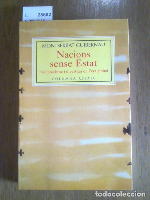 Libros de segunda mano: GUIBERNAU, Montserrat - NACIONS SENSE ESTAT. Nacionalisme i diversitat en l�era global.