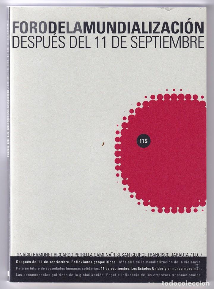 Libri di seconda mano: FORO DE LA MUNDIALIZACI&Oacute;N. DESPU&Eacute;S DEL 11 DE SEPTIEMBRE. EDITA FUNDACI&Oacute;N CAJAMURCIA. MURCIA, 2002.