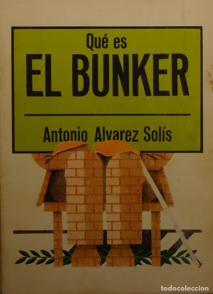 Libros de segunda mano: QU&Eacute; ES EL BUNKER - Antonio ALVAREZ SOL&Iacute;S - Foto 1