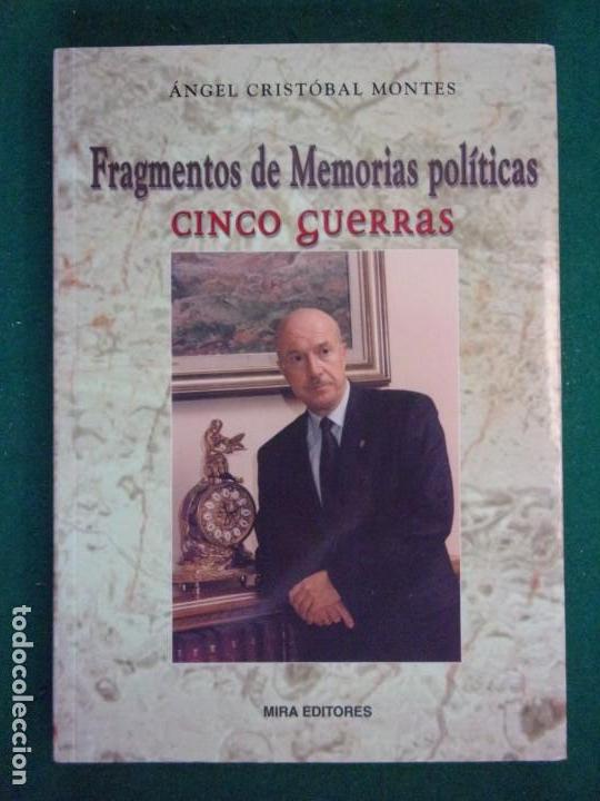 Libri di seconda mano: FRAGMENTOS DE MEMORIAS POLITICAS, CINCO GUERRAS / &Aacute;ngel Crist&oacute;bal Montes / 2008. Mira editores