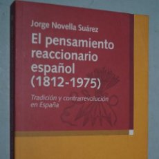 Libros de segunda mano: EL PENSAMIENTO REACCIONARIO ESPAÑOL (1812-1975) JORGE NOVELLA SUAREZ. Lote 158528462