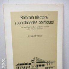 Libros de segunda mano: REFORMA ELECTORAL I COORDENADES POLITIQUES - JOSEP Mª VALLES. Lote 159294458