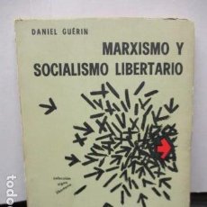 Libros de segunda mano: MARXISMO Y SOCIALISMO LIBERTARIO - DANIEL GUÉRIN - EDITORIAL PROYECCIÓN . Lote 159518202