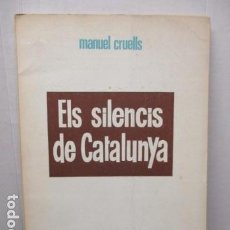 Libros de segunda mano: ELS SILENCIS DE CATALUNYA, DE MANUEL CRUELLS . Lote 159560542